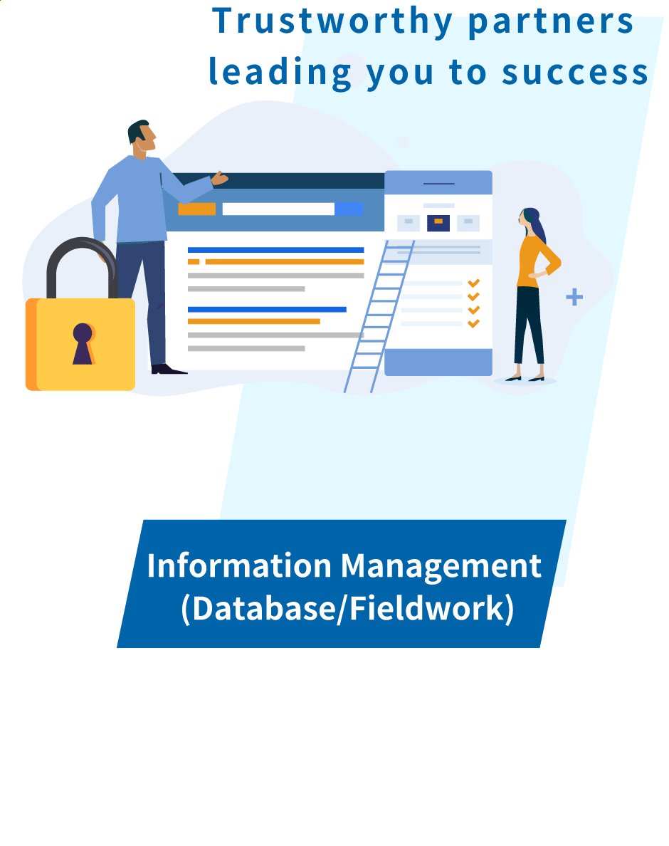 Information Management (Database/Fieldwork): Trustworthy partners leading you to success